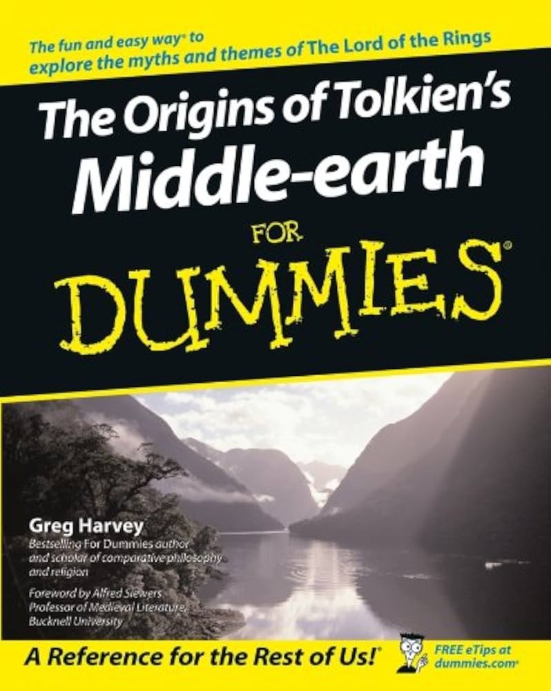 The Origins of Tolkien's Middle-earth For Dummies By Greg Harvey