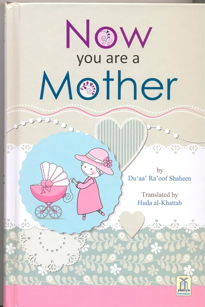 Now You are a Mother By Du'aa' Ra'oof Shaheen