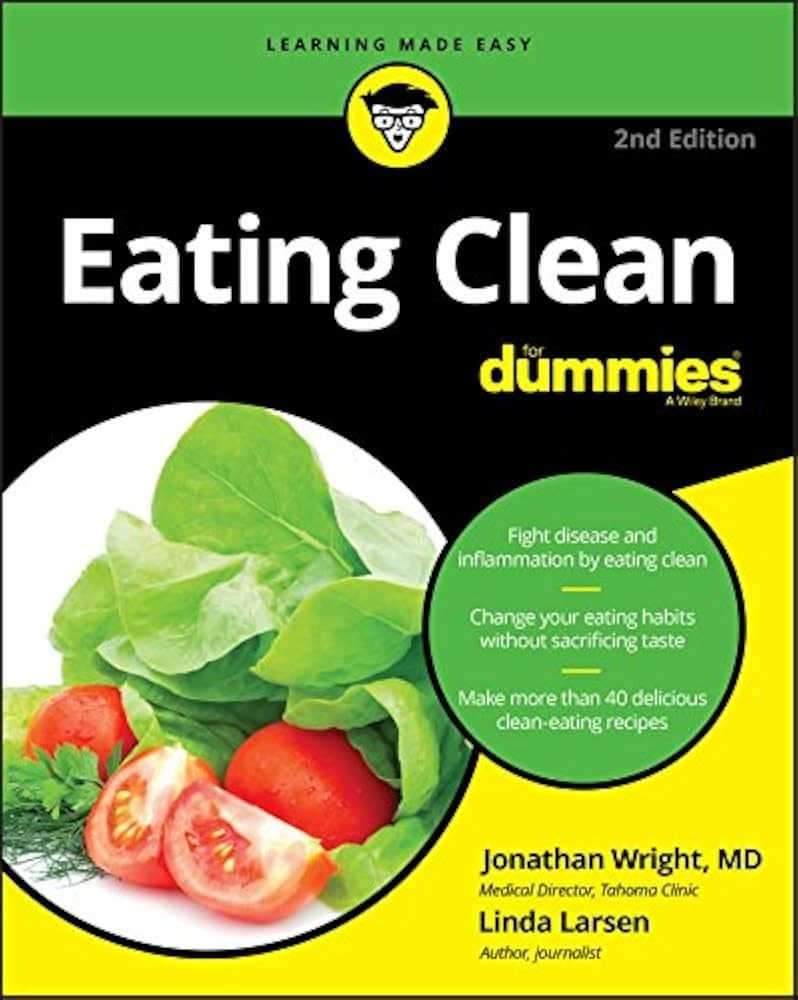 Eating Clean For Dummies by Jonathan Wright