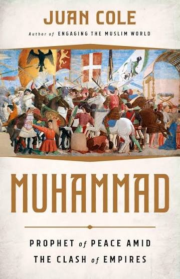 Muhammad: Prophet of Peace Amid the Clash of Empires by Juan Cole