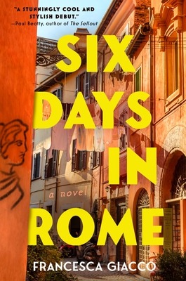 Six Days in Rome By Francesca Giacco