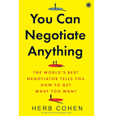 You Can Negotiate Anything: How to Get What You Want by Herb Cohen
