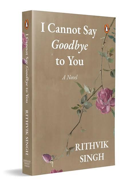 I Cannot Say Goodbye To You By Rithbik Singh