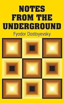 Notes from the Underground by Fyodor Dostoyevsky