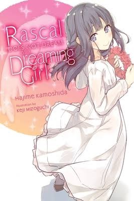 Rascal Does Not Dream of a Dreaming Girl (Volume 6) by Hajime Kamoshida
