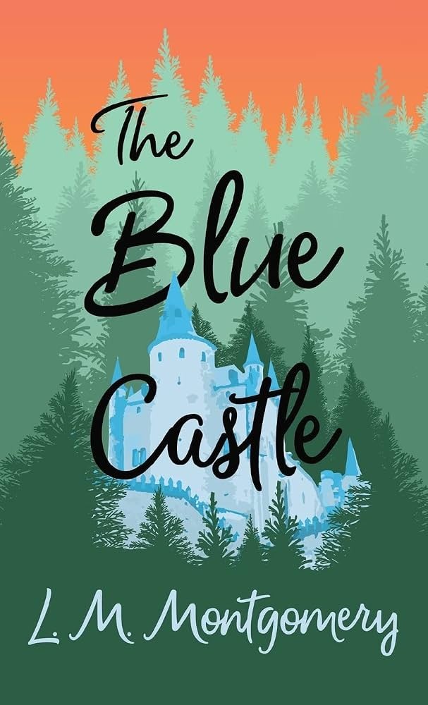 The Blue Castle by L. M. Montgomery
