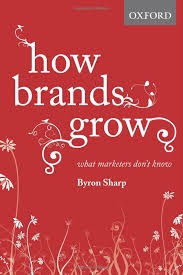 How Brands Grow: What Marketers Don’t Know by Byron Sharp
