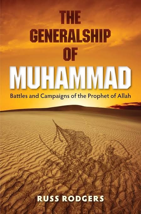 The Generalship of Muhammad by Russ Rodgers