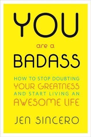 You Are a Badass by Jen Sincero