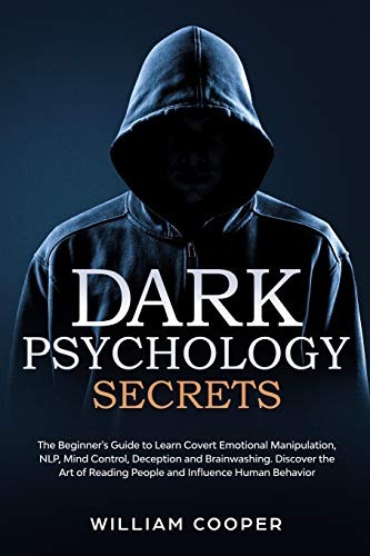 Dark Psychology and Manipulation by William Cooper