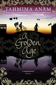 A Golden Age by Tahmima Anam