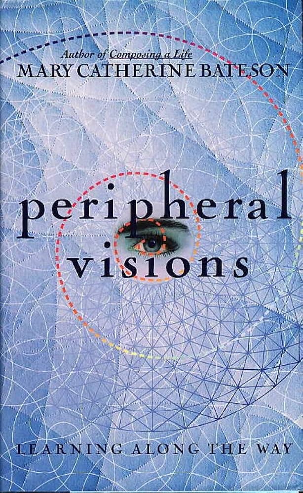 Peripheral Visions by Mary Catherine Bateson