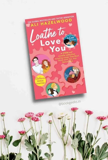 Loathe to Love You Book by Ali Hazelwood