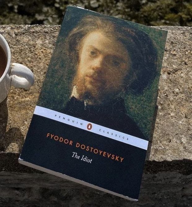 The Idiot by Fyodor Dostoyevsky