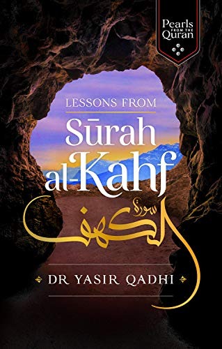 Lessons from Surah al-Kahf by Dr Yasir Qadhi