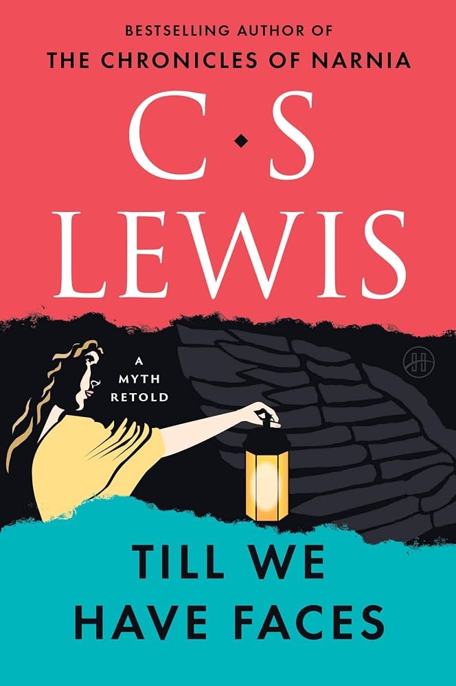 Till We Have Faces by C. S. Lewis