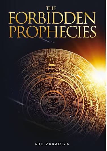 The Forbidden Prophecies by Abu Zakariya