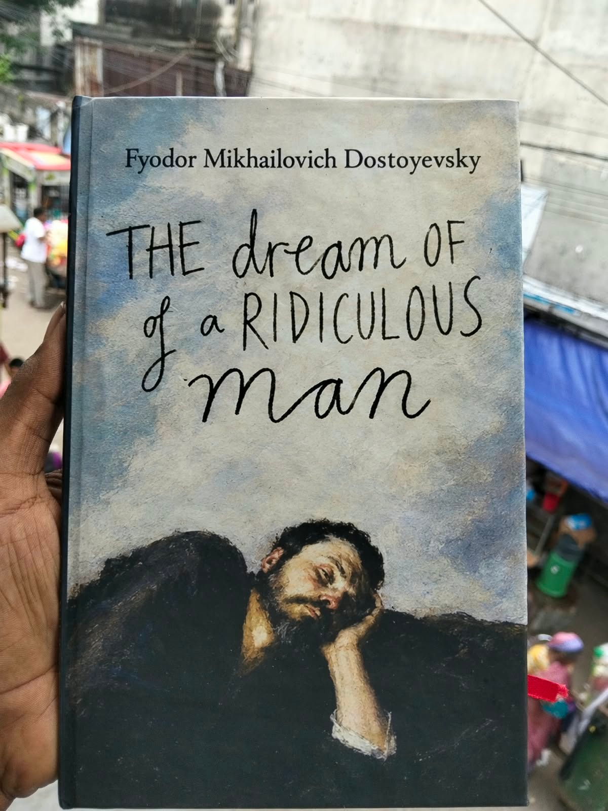 The Dream of a Ridiculous Man by Fyodor Dostoevsky