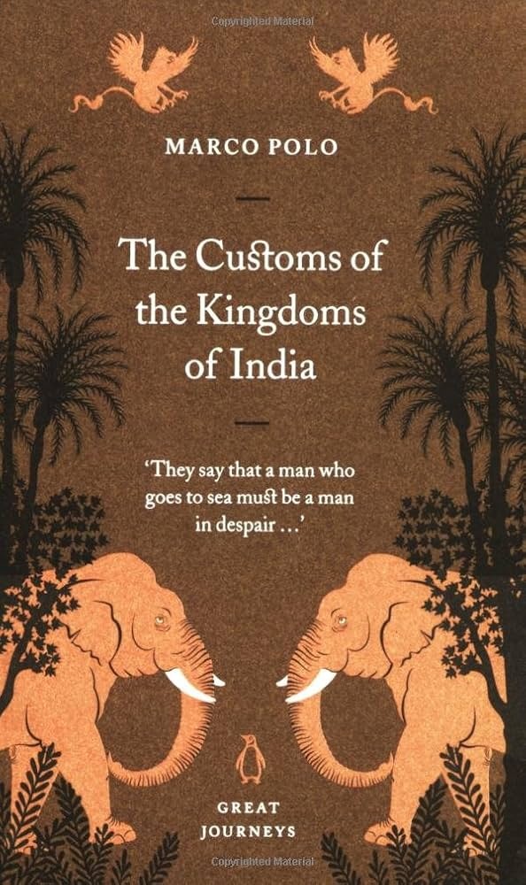 The Customs of the Kingdoms of India by Marco Polo
