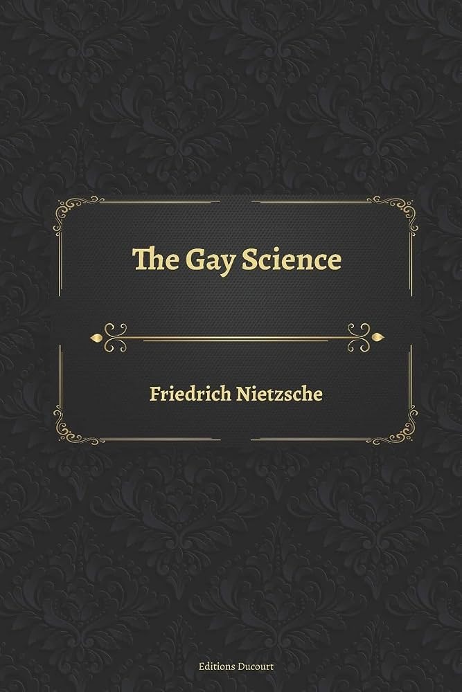 The Gay Science by Friedrich Nietzsche