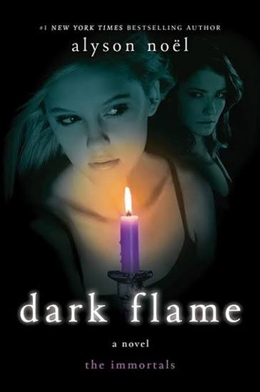 Dark Flame: A Novel Book by Alyson Noël