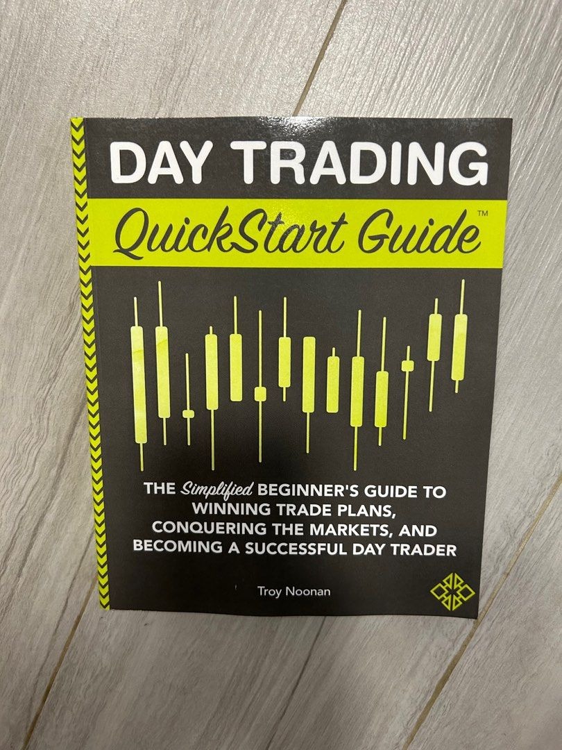 Day Trading QuickStart Guide by Troy Noonan