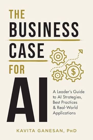 The Business Case for AI by Kavita Ganesan