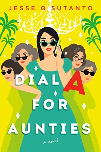 Dial A for Aunties Novel by Jesse Q. Sutanto