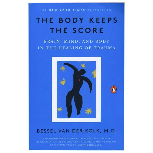 The Body Keeps the Score by Bessel van der Kolk