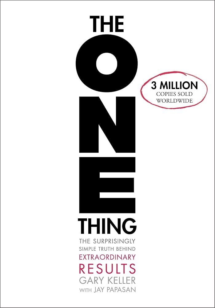 The ONE Thing by Gary Keller & Jay Papasan