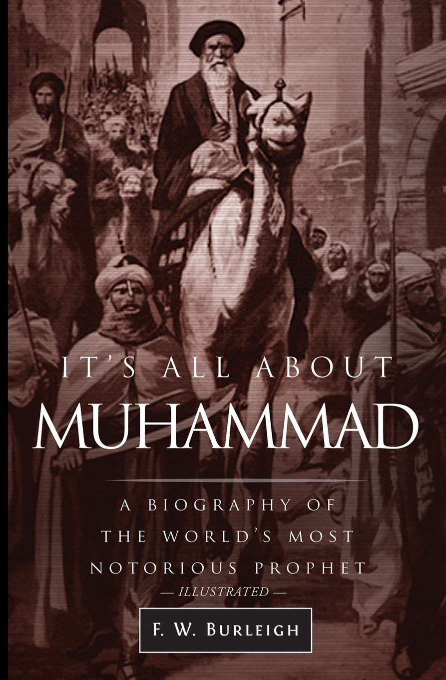 It's All About Muhammad by F.W. Burleigh