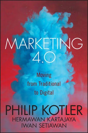 Marketing 4.0: Moving from Traditional to Digital by Philip Kotler, Hermawan Kartajaya & Iwan Setiawan