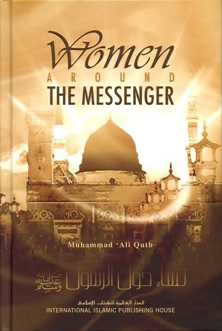 Women Around the Messenger by Muhammad "Ali Quib