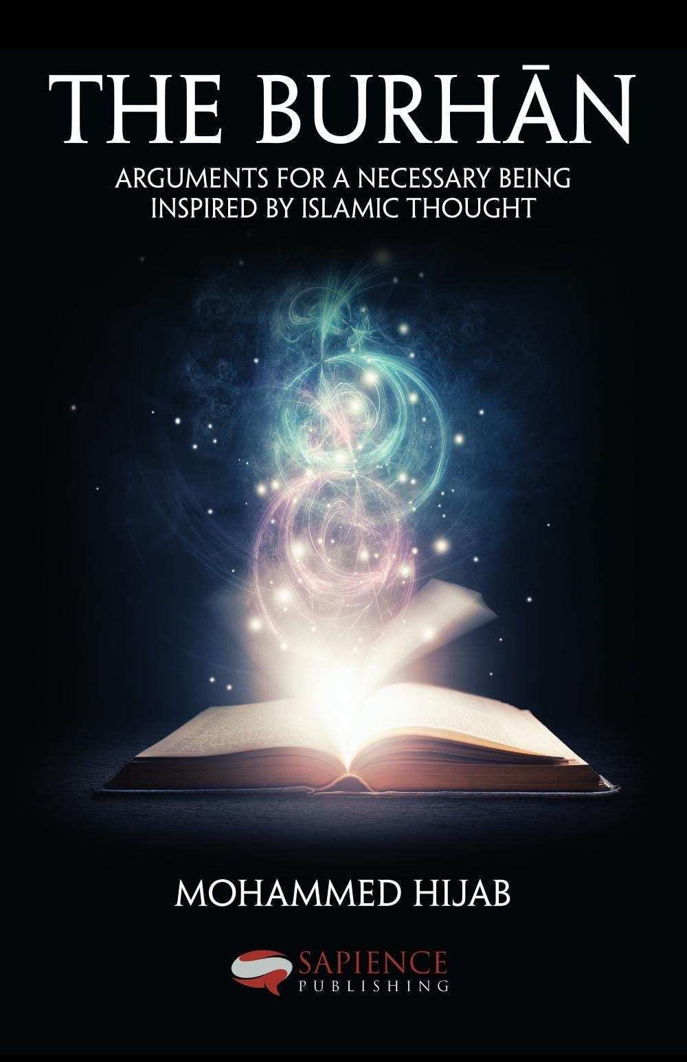 The Burhan: Arguments for a Necessary Being by Mohammed Hijab