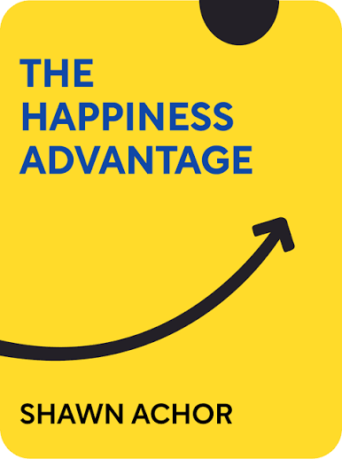 The Happiness Advantage by Shawn Achor