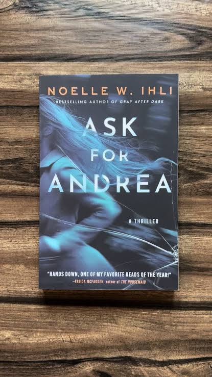 Ask for Andrea by Noelle W. Ihli