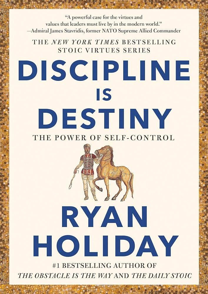 Discipline Is Destiny by Ryan Holiday