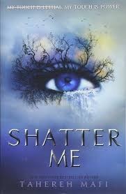 Shatter Me by Tahereh Mafi