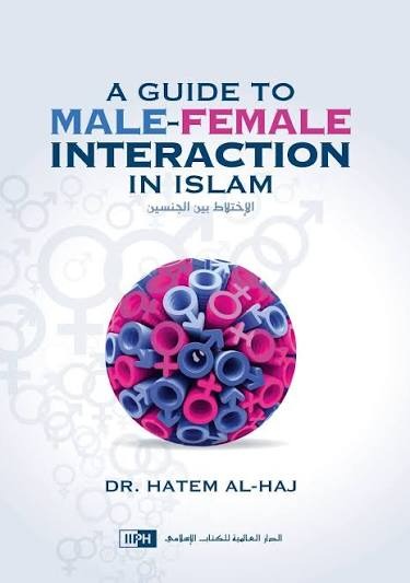 A Guide to Male-female Interaction in Islam by Hatem Al-Haj