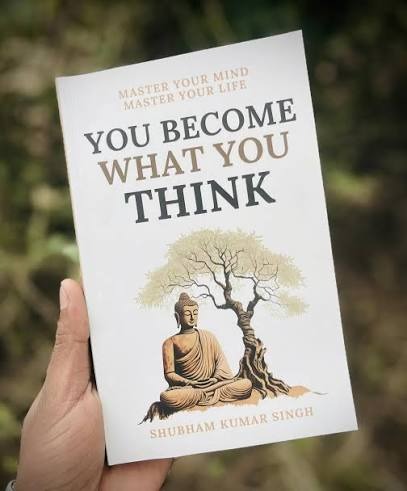 You Become What You Think by Shubham Kumar Singh