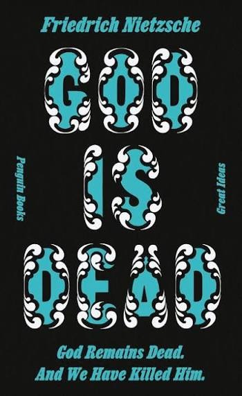 God is Dead by Friedrich Nietzsche