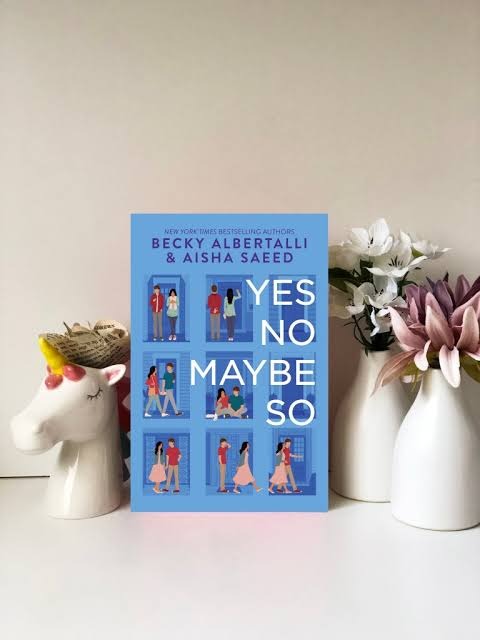 Yes No Maybe So by Becky Albertalli & Aisha Saeed