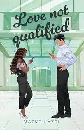 Love Not Qualified By Maeve Hazel