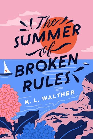 The Summer of Broken Rules by K. L. Walther