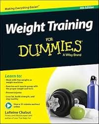 Weight Training For Dummies by LaReine Chabut