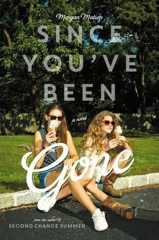 Since You've Been Gone Book by Morgan Matson