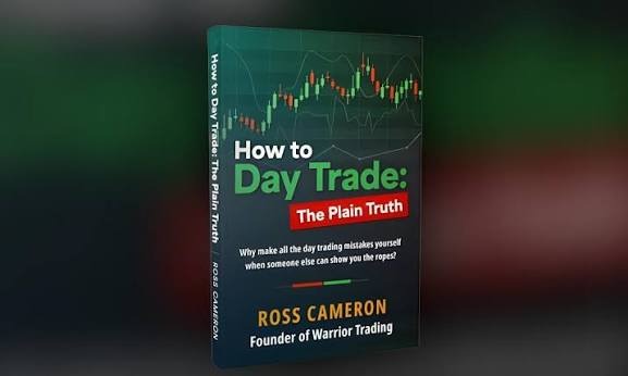 How to Day Trade: The Plain Truth by Ross Cameron