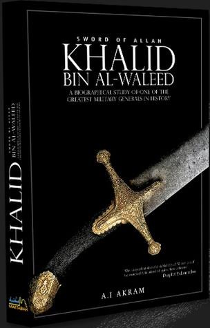 The Sword of Allah, Khalid Bin Al-Waleed: His Life and Campaigns Book by Agha Ibrahim Akram