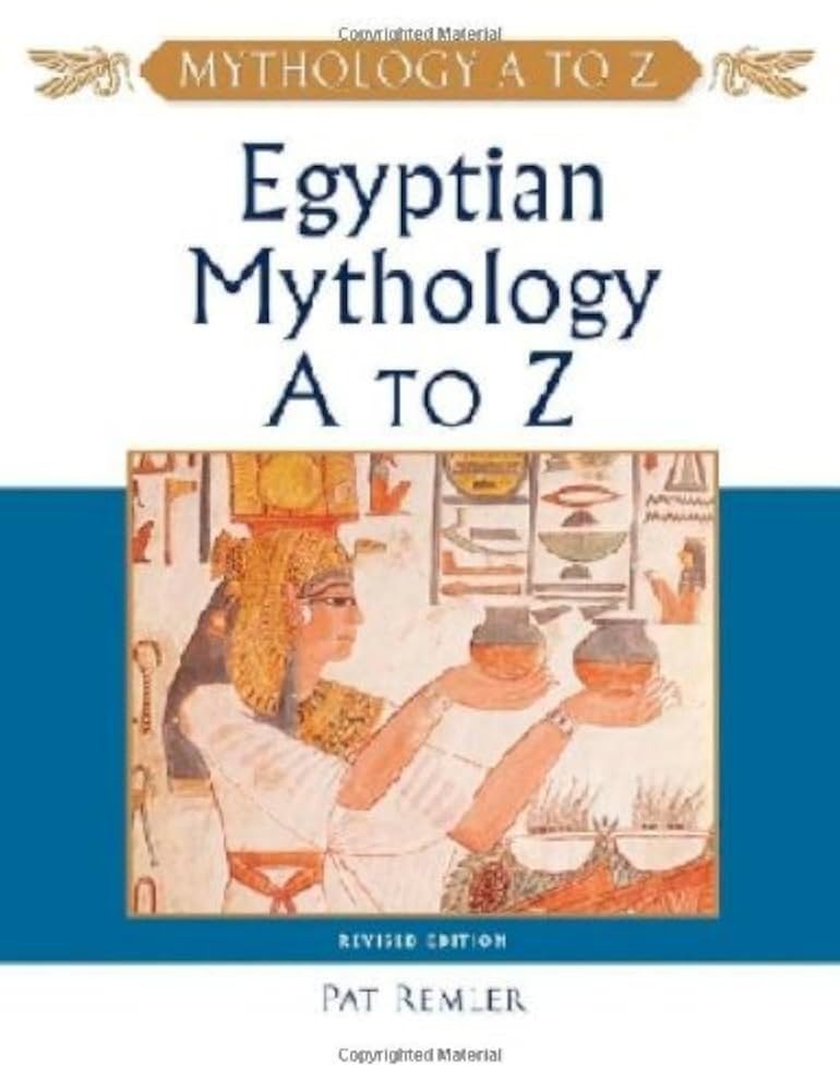 Egyptian Mythology, A to Z Book by Pat Remler