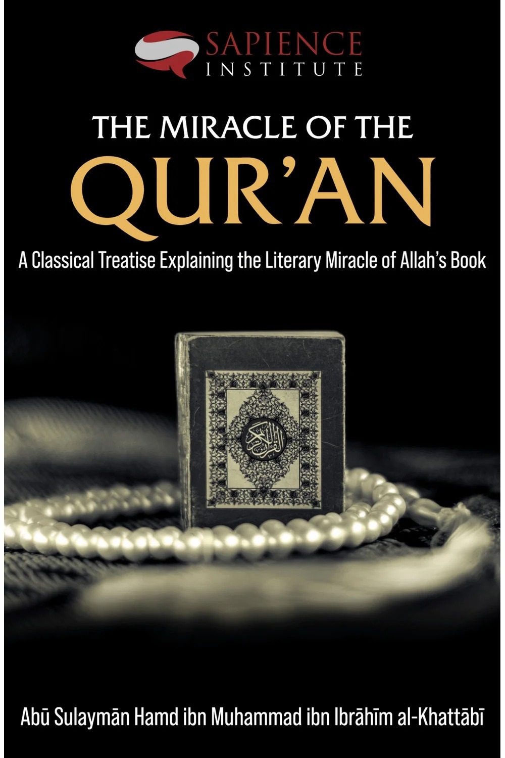 The Miracle of the Qur'an by Abu Sulayman al-Khattabi